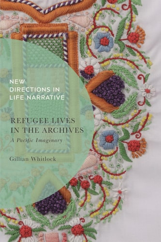 Refugee Lives in the Archives A Pacific Imaginary
