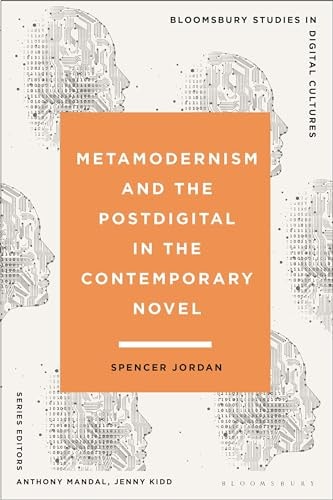 Metamodernism and the Postdigital in the Contemporary Novel