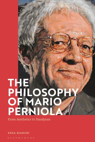 The Philosophy of Mario Perniola From Aesthetics to Dandyism