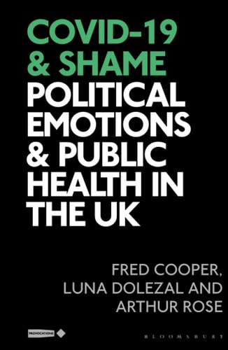COVID-19 and Shame Political Emotions and Public Health in the UK