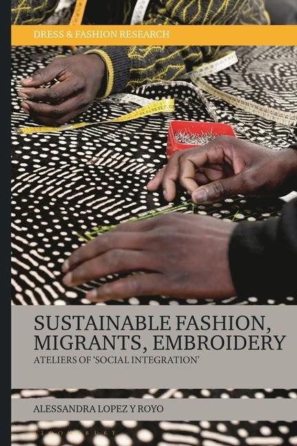 Sustainable Fashion, Migrants, Embroidery: Ateliers of 'Social Integration'