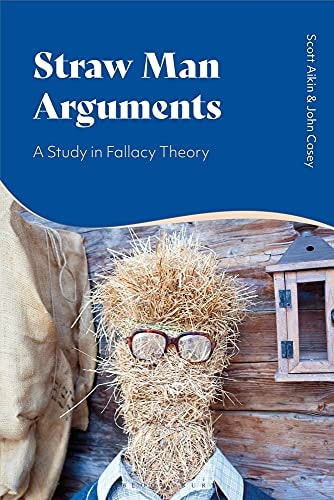 Straw Man Arguments A Study in Fallacy Theory