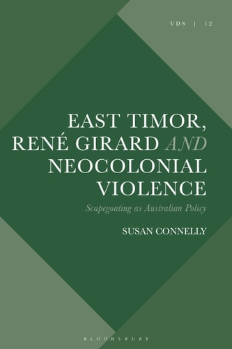 East Timor, René Girard and Neocolonial Violence Scapegoating as Australian Policy