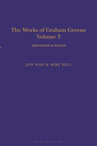 The Works of Graham Greene, Volume 3 Additions & Essays