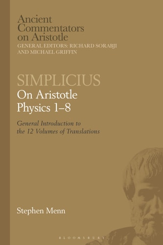 Simplicius: On Aristotle Physics 1–8 General Introduction to the 12 Volumes of Translations