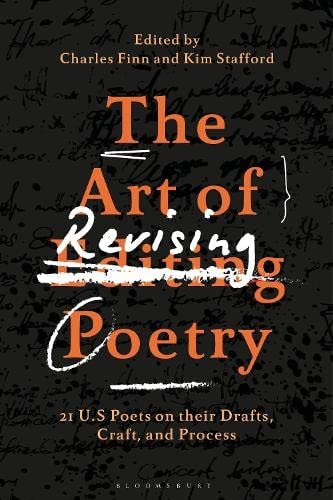 The Art of Revising Poetry 21 U.S. Poets on Their Drafts, Craft, and Process