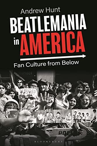 Beatlemania in America Fan Culture from Below