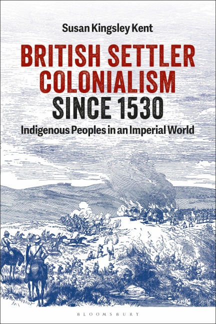 British Settler Colonialism since 1530: Indigenous Peoples in an Imperial World