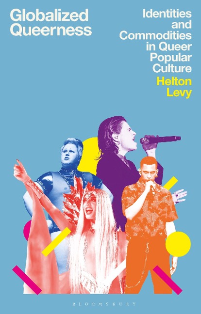 Globalized Queerness: Identities and Commodities in Queer Popular Culture
