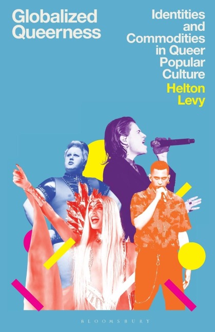 Globalized Queerness: Identities and Commodities in Queer Popular Culture