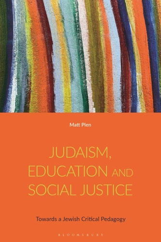 Judaism, Education and Social Justice Towards a Jewish Critical Pedagogy