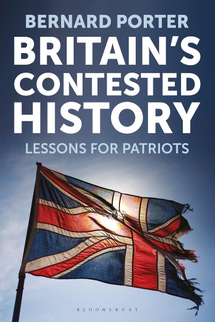 Britains Contested History: Lessons for Patriots
