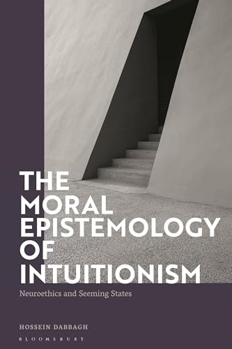 The Moral Epistemology of Intuitionism Neuroethics and Seeming States