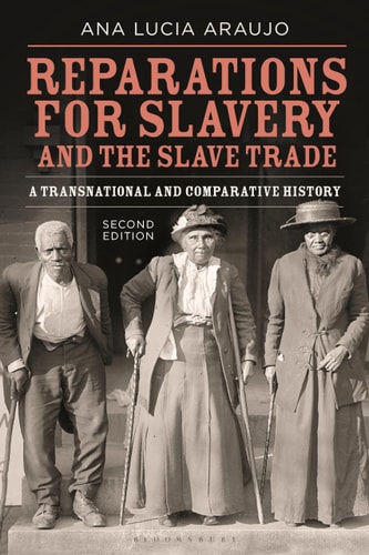 Reparations for Slavery and the Slave Trade A Transnational and Comparative History