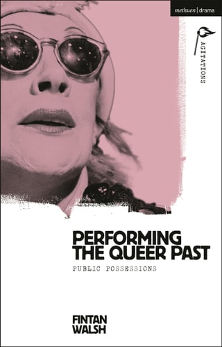 Performing the Queer Past Public Possessions