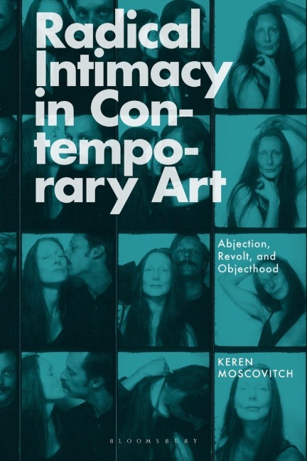 Radical Intimacy in Contemporary Art: Abjection, Revolt, and Objecthood