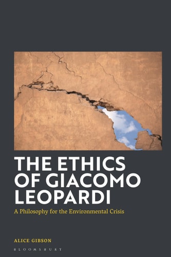 The Ethics of Giacomo Leopardi A Philosophy for the Environmental Crisis