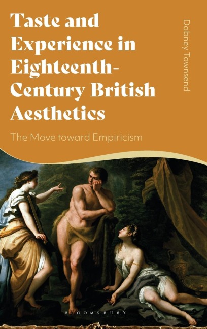 Taste and Experience in Eighteenth-Century British Aesthetics: The Move toward Empiricism