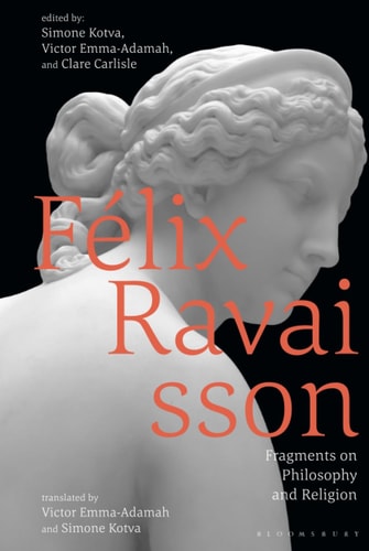 Félix Ravaisson Fragments on Philosophy and Religion