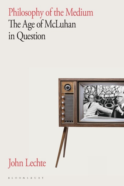 Philosophy of the Medium: The Age of McLuhan in Question