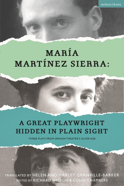 María Martínez Sierra: A Great Playwright Hidden in Plain Sight: Three Plays from Spanish Theatres Silver Age