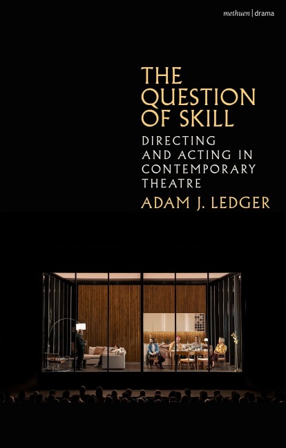 The Question of Skill: Directing and Acting in Contemporary Theatre