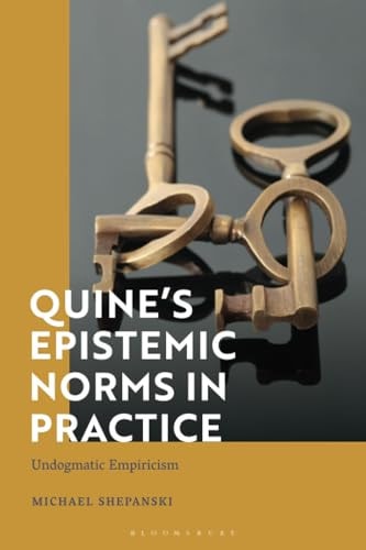 Quine’s Epistemic Norms in Practice Undogmatic Empiricism