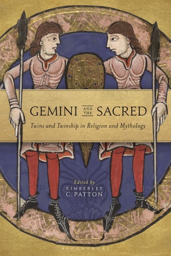 Gemini and the Sacred Twins and Twinship in Religion and Mythology