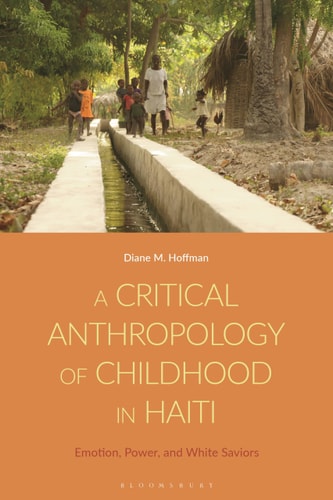 A Critical Anthropology of Childhood in Haiti Emotion, Power, and White Saviors
