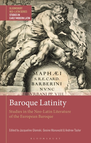 Baroque Latinity Studies in the Neo-Latin Literature of the European Baroque