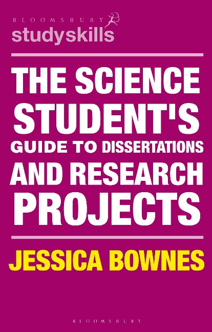 The Science Student's Guide to Dissertations and Research Projects