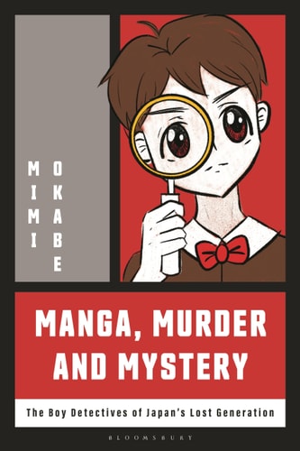 Manga, Murder and Mystery The Boy Detectives of Japan’s Lost Generation