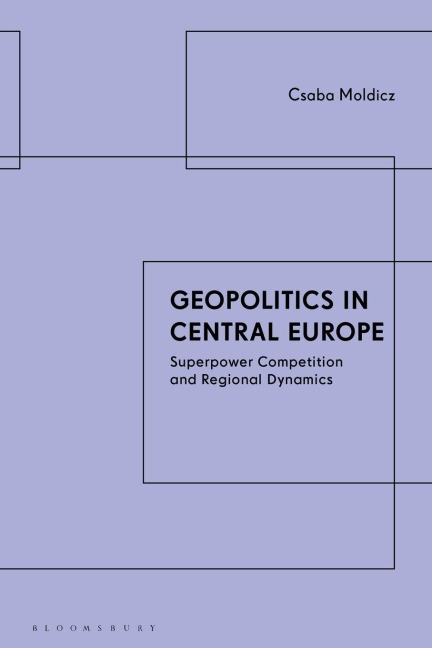 Geopolitics in Central Europe: Superpower Competition and Regional Dynamics