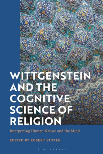 Wittgenstein and the Cognitive Science of Religion Interpreting Human Nature and the Mind