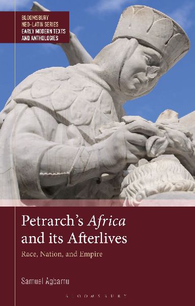 Petrarchs Africa and Its Afterlives: Race, Nation, and Empire