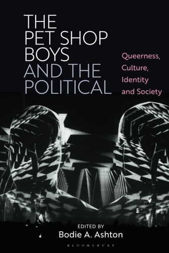 The Pet Shop Boys and the Political Queerness, Culture, Identity and Society
