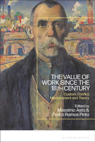 The Value of Work Since the 18th Century Custom, Conflict, Measurement and Theory