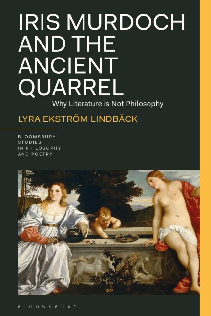 Iris Murdoch and the Ancient Quarrel: Why Literature Is Not Philosophy