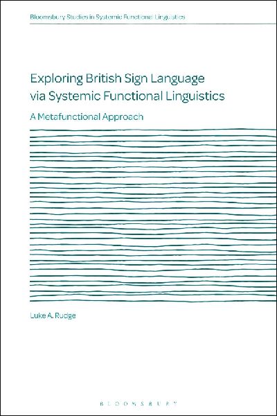 Exploring British Sign Language via Systemic Functional Linguistics: A Metafunctional Approach