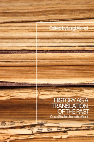 History as a Translation of the Past Case Studies from the West