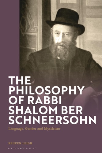 The Philosophy of Rabbi Shalom Ber Schneersohn Language, Gender and Mysticism