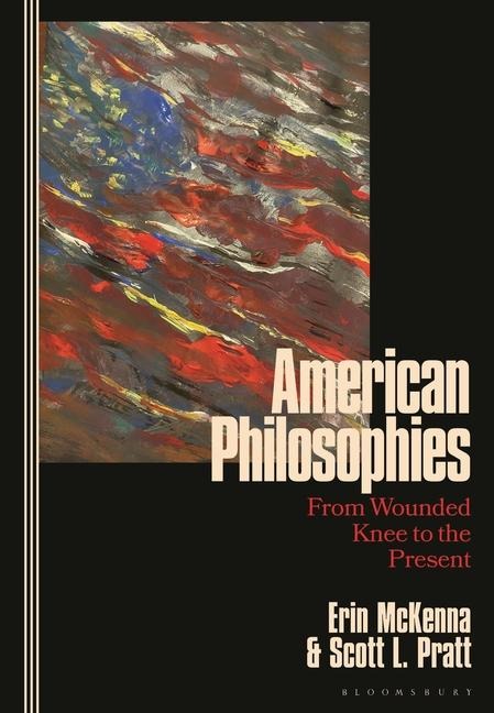 American Philosophies: From Wounded Knee to the Present: 2nd Edition