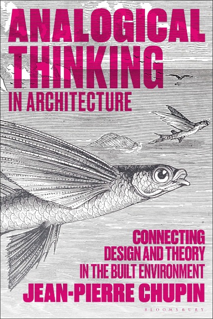 Analogical Thinking in Architecture: Connecting Design and Theory in the Built Environment