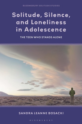 Solitude, Silence and Loneliness in Adolescence The Teen who Stands Alone