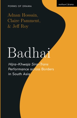 Badhai Hijra-Khwaja Sira-Trans Performance Across Borders in South Asia