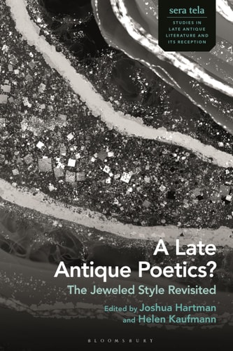 A Late Antique Poetics? The Jeweled Style Revisited