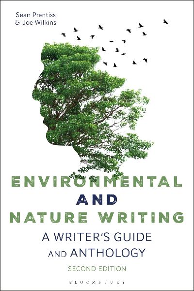 Environmental and Nature Writing: A Writers Guide and Anthology