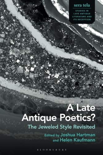 A Late Antique Poetics? The Jeweled Style Revisited