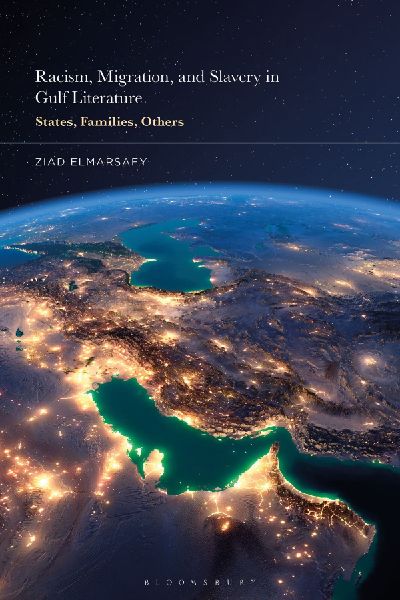 Racism, Migration, and Slavery in Gulf Literature: States, Families, Others