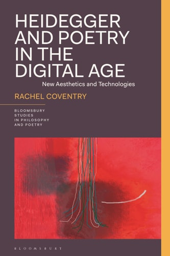 Heidegger and Poetry in the Digital Age New Aesthetics and Technologies